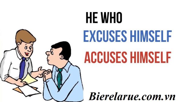 He who excuses himself, accuses himself